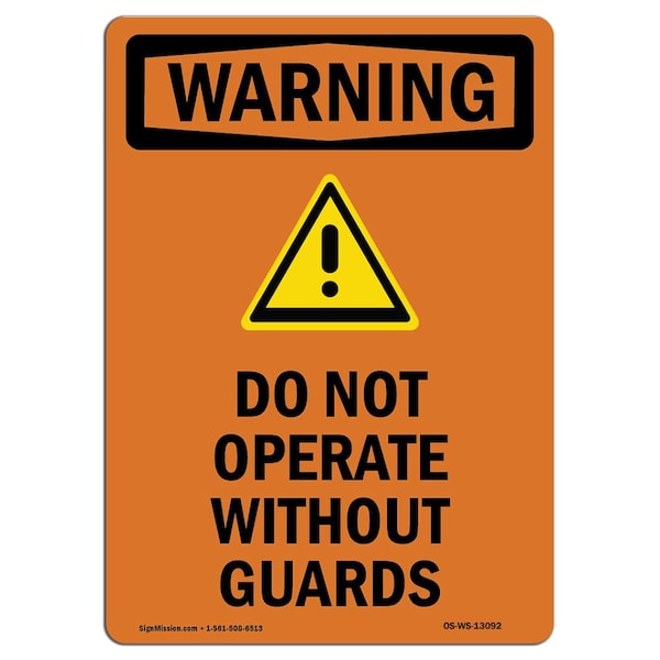 OSHA WARNING Sign, Do Not Operate W/O Guards W/ Symbol, 10in X 7in Aluminum, 7" W, 10" H, Portrait